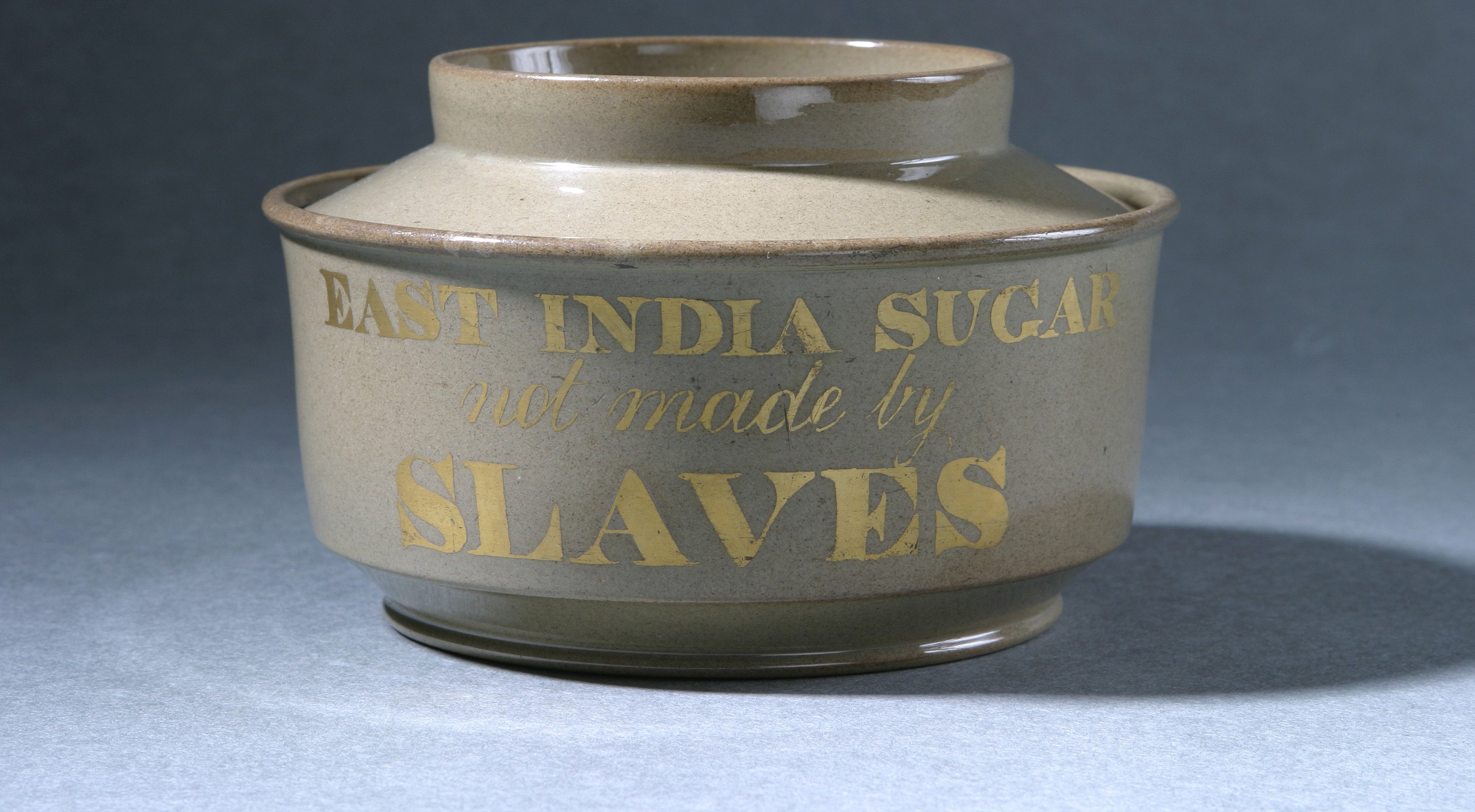 Sugar bowl with gold inscription "East India sugar not made by slaves".