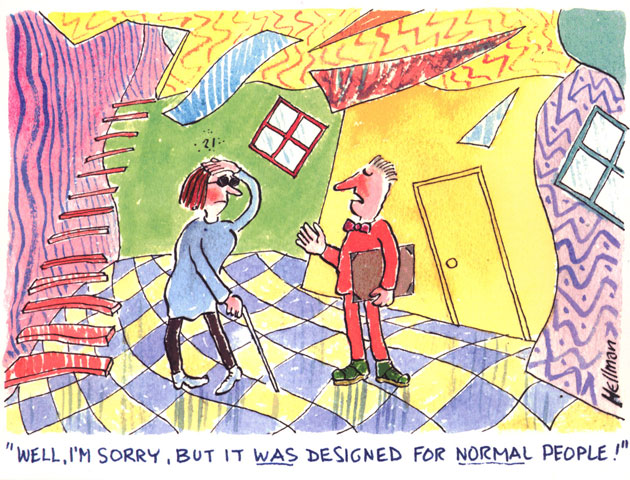 Equal access to buildings for disabled people is a key feature of post-war architectural design, though has often been neglected. The cartoonist Louis Hellman often comments on failings to realise the vision of 'universal design'.